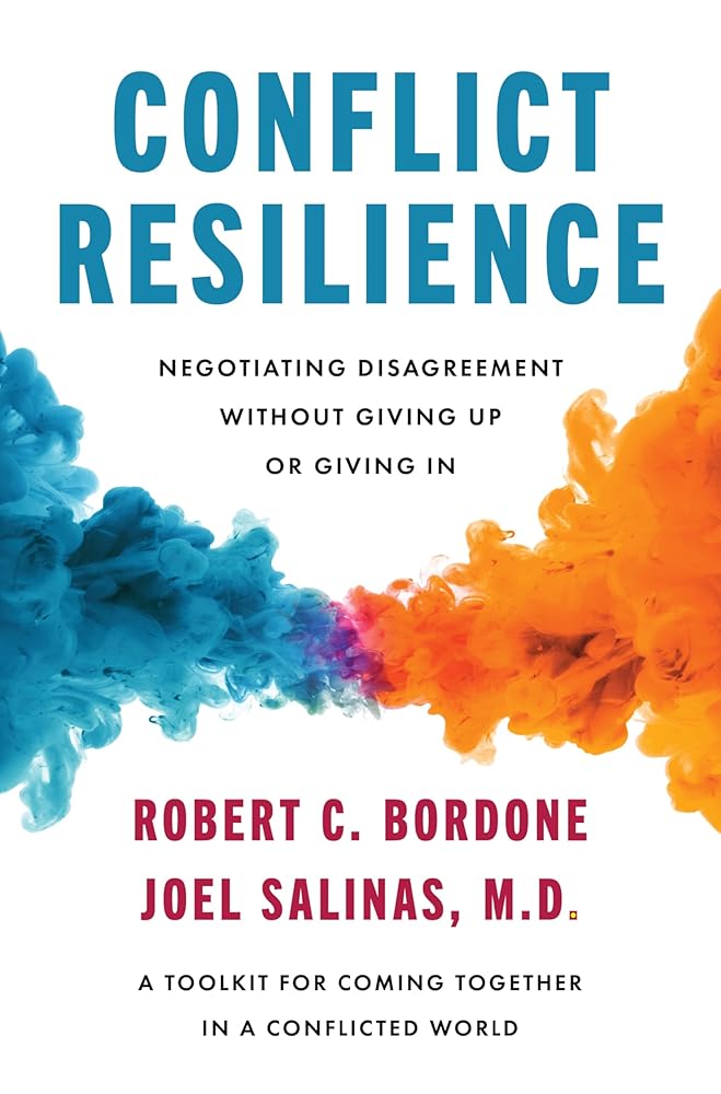 Conflict Resilience: Negotiating Disagreement Without Giving Up or Giving In cover image