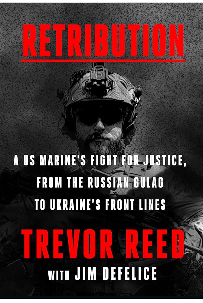 Retribution: A Former US Marine's Harrowing Journey from Wrongful Imprisonment in Russia to the Front Lines of the Ukrainian War cover image