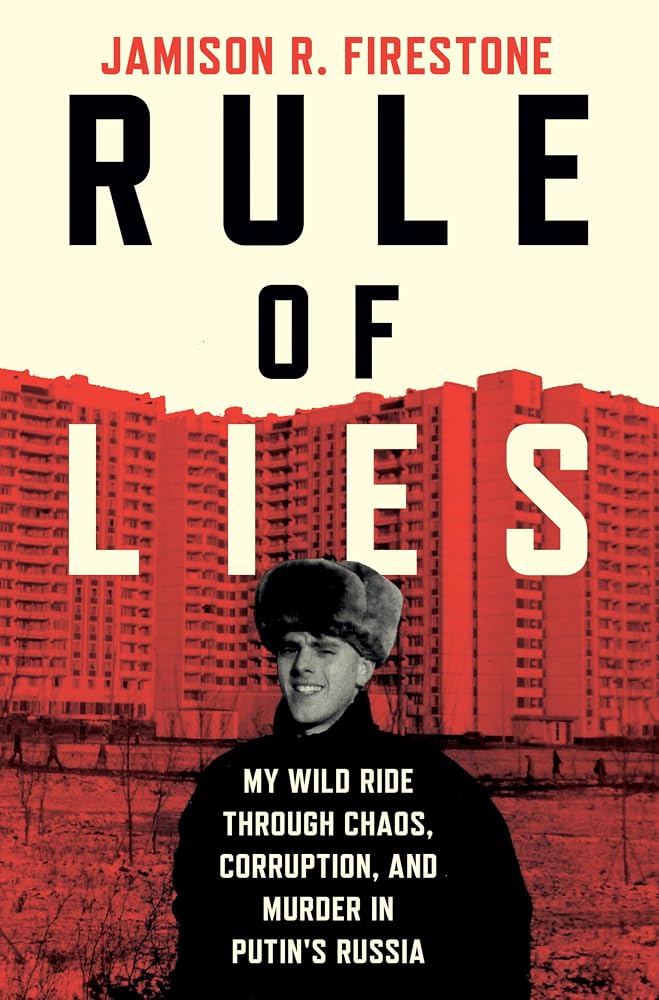 Rule of Lies: My Wild Ride Through Chaos, Corruption, and Murder in Putin's Russia cover image