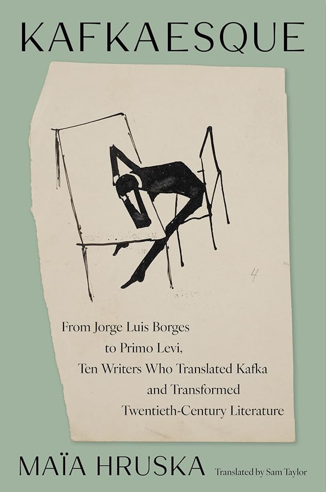 Kafkaesque: From Jorge Luis Borges to Primo Levi, Ten Writers Who Translated Kafka and Transformed Twentieth-Century Literature cover image