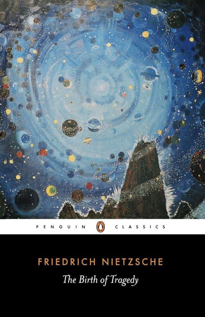 The Birth of Tragedy: Out of the Spirit of Music (Penguin Classics) cover image