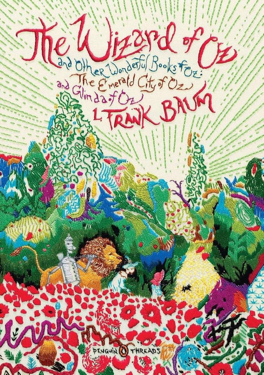 The Wizard of Oz: And Other Wonderful Books of Oz: The Emerald City of Oz and Glinda of Oz (Penguin Classics Deluxe Edition) cover image