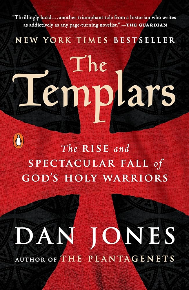 The Templars: The Rise and Spectacular Fall of God's Holy Warriors cover image