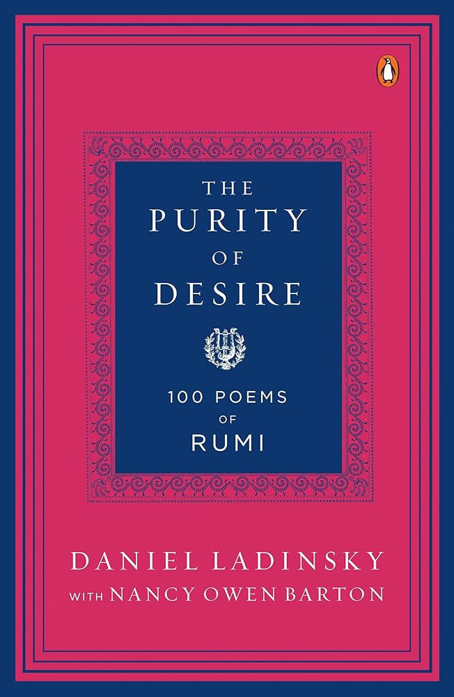 The Purity of Desire: 100 Poems Inspired by Rumi cover image