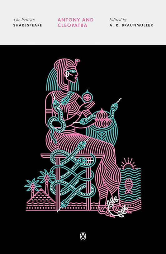 Antony and Cleopatra (The Pelican Shakespeare) cover image