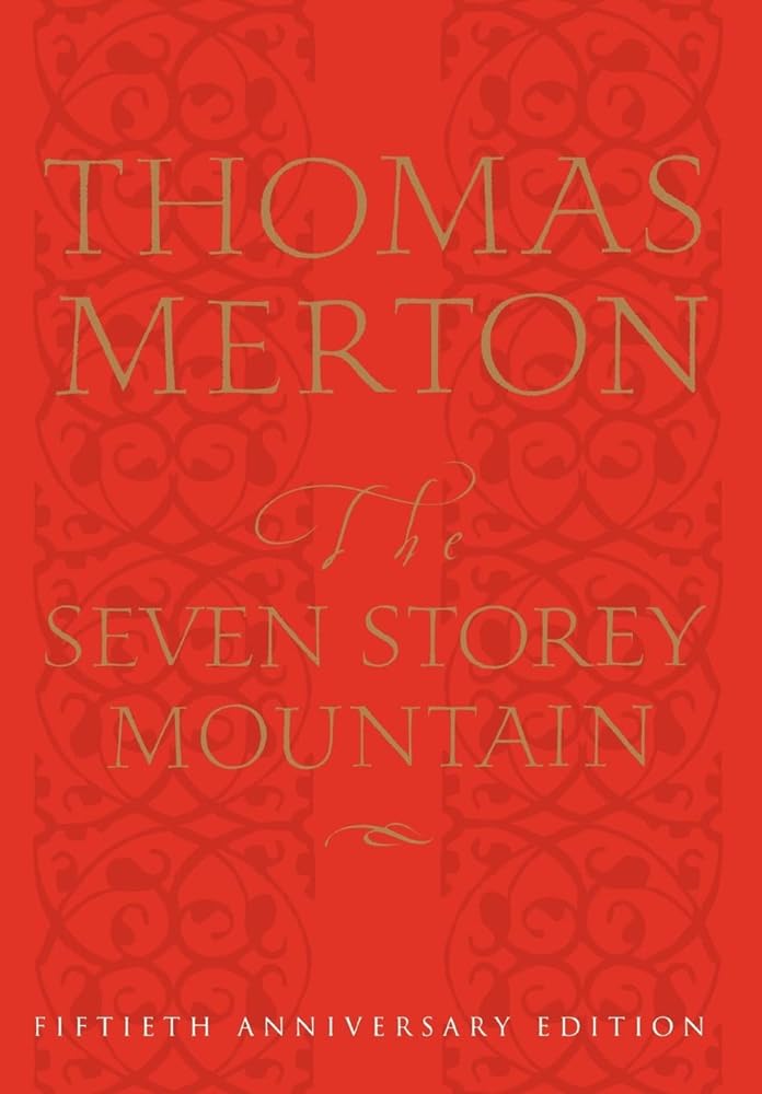 The Seven Storey Mountain: Fiftieth-Anniversary Edition cover image