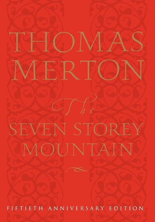 The Seven Storey Mountain: Fiftieth-Anniversary Edition cover image