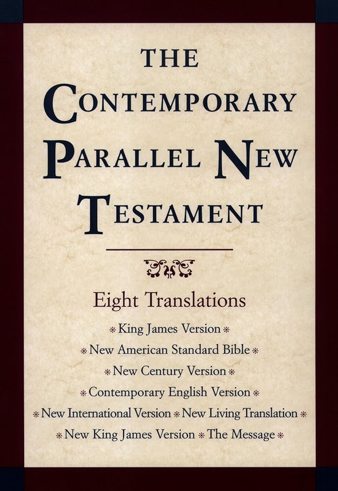 The Contemporary Parallel New Testament: 8 Translations: King James, New American Standard, New Century, Contemporary English, New International, New Living, New King James, The Message cover image
