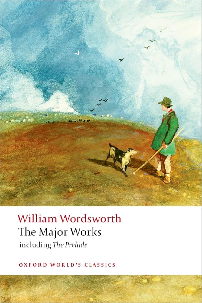 William Wordsworth - The Major Works: including The Prelude (Oxford World's Classics) cover image