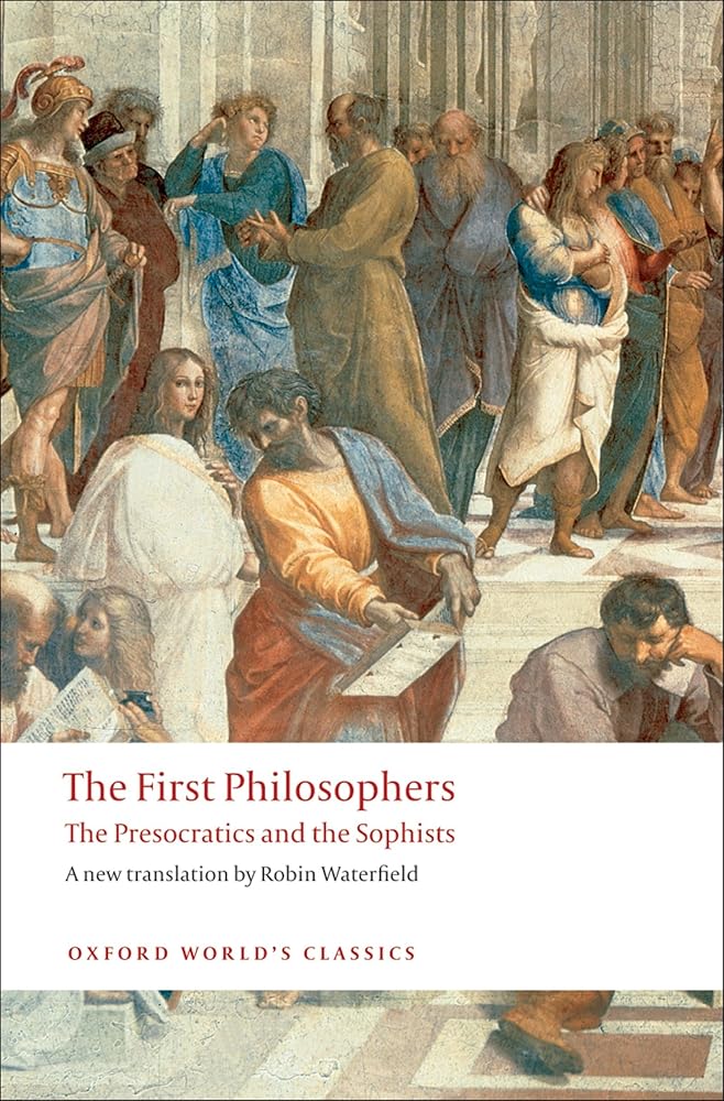 The First Philosophers: The Presocratics and Sophists (Oxford World's Classics) cover image
