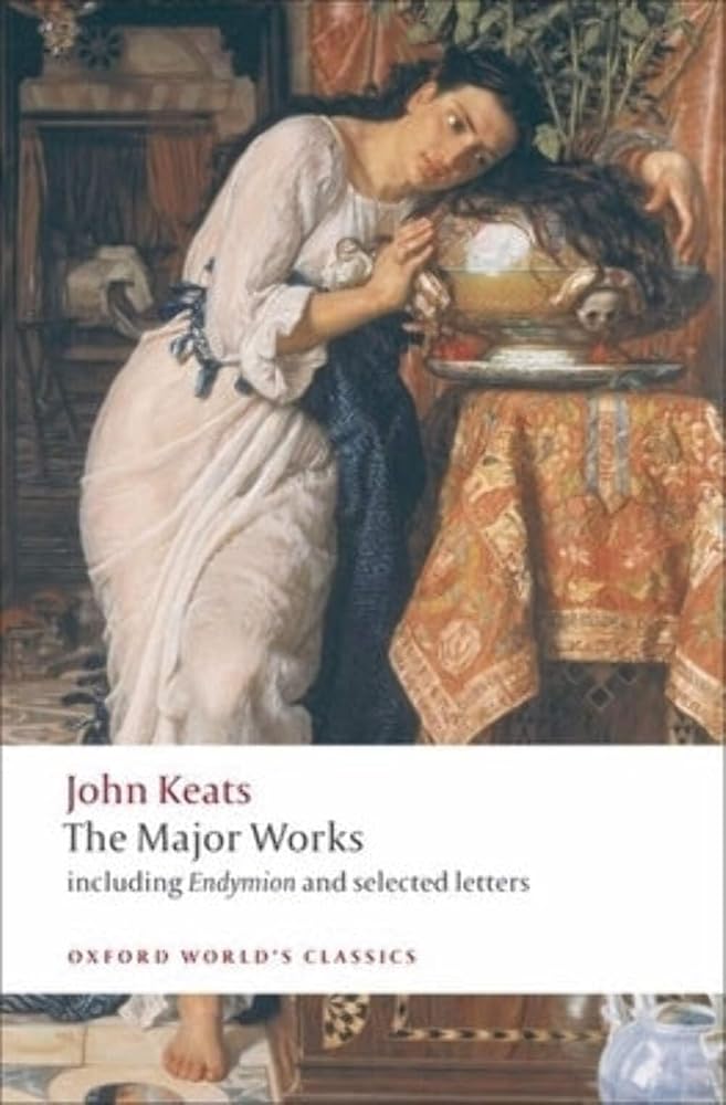 John Keats: The Major Works: Including Endymion, the Odes and Selected Letters (Oxford World's Classics) cover image