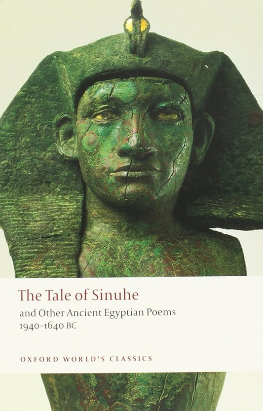 The Tale of Sinuhe: and Other Ancient Egyptian Poems 1940-1640 B.C. (Oxford World's Classics) cover image