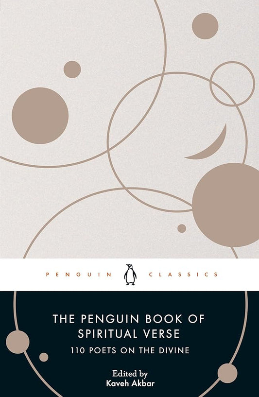The Penguin Book of Spiritual Verse: 110 Poets on the Divine (Penguin Classics) cover image