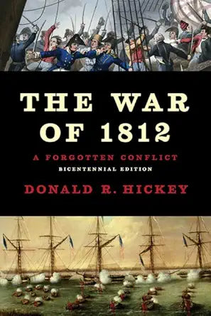 The War of 1812: A Forgotten Conflict, Bicentennial Edition cover image