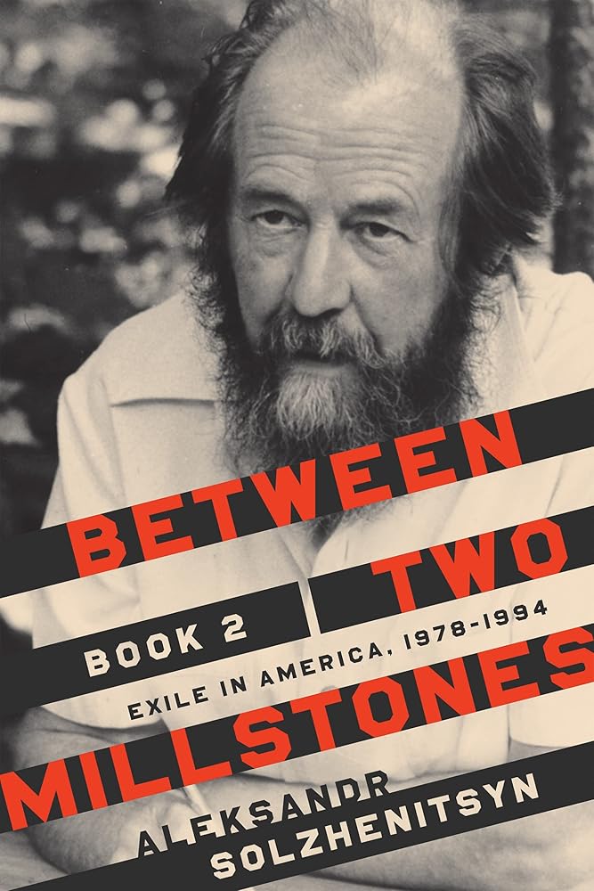 Between Two Millstones, Book 2: Exile in America, 1978-1994 (The Center for Ethics and Culture Solzhenitsyn Series) cover image