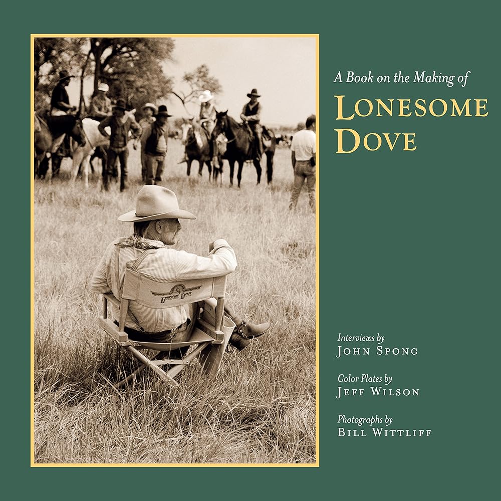 A Book on the Making of Lonesome Dove (Southwestern & Mexican Photography Series, The Wittliff Collections at Texas State University) cover image