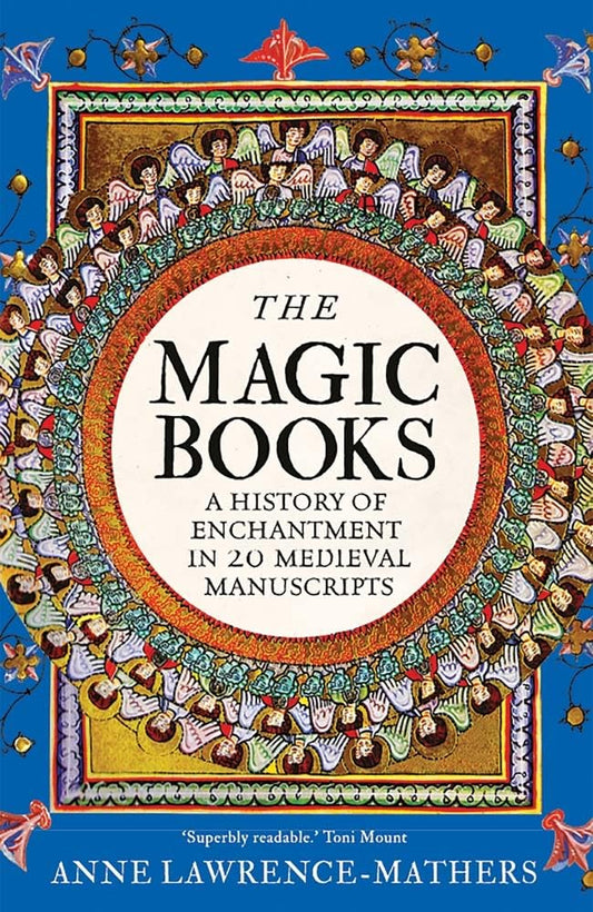 The Magic Books: A History of Enchantment in 20 Medieval Manuscripts cover image