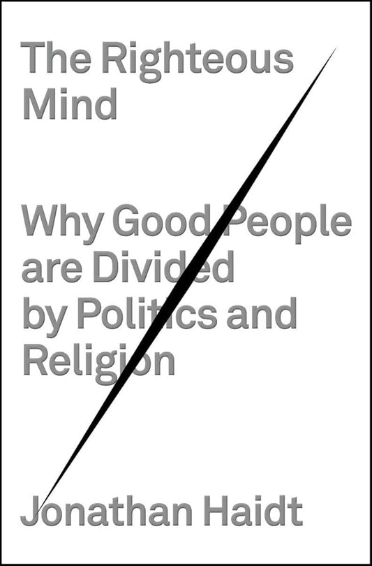 The Righteous Mind: Why Good People Are Divided by Politics and Religion cover image