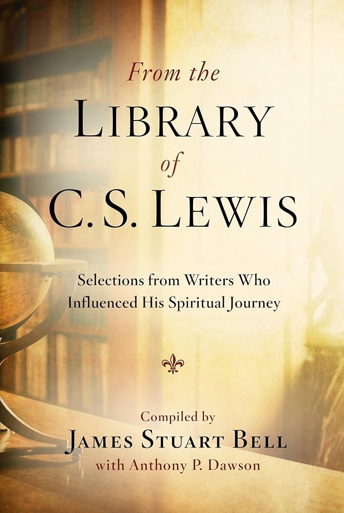 From the Library of C. S. Lewis: Selections from Writers Who Influenced His Spiritual Journey cover image