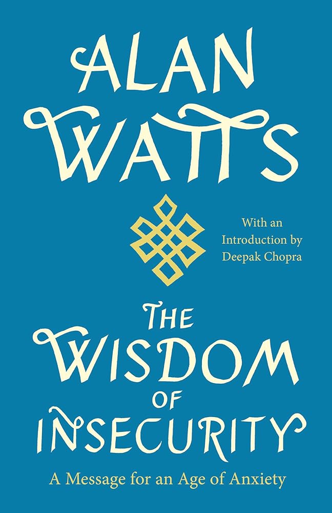 The Wisdom of Insecurity: A Message for an Age of Anxiety cover image