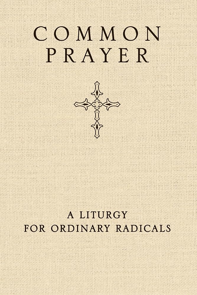 Common Prayer: A Liturgy for Ordinary Radicals cover image
