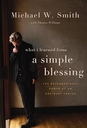 A Simple Blessing: The Extraordinary Power of an Ordinary Prayer cover image