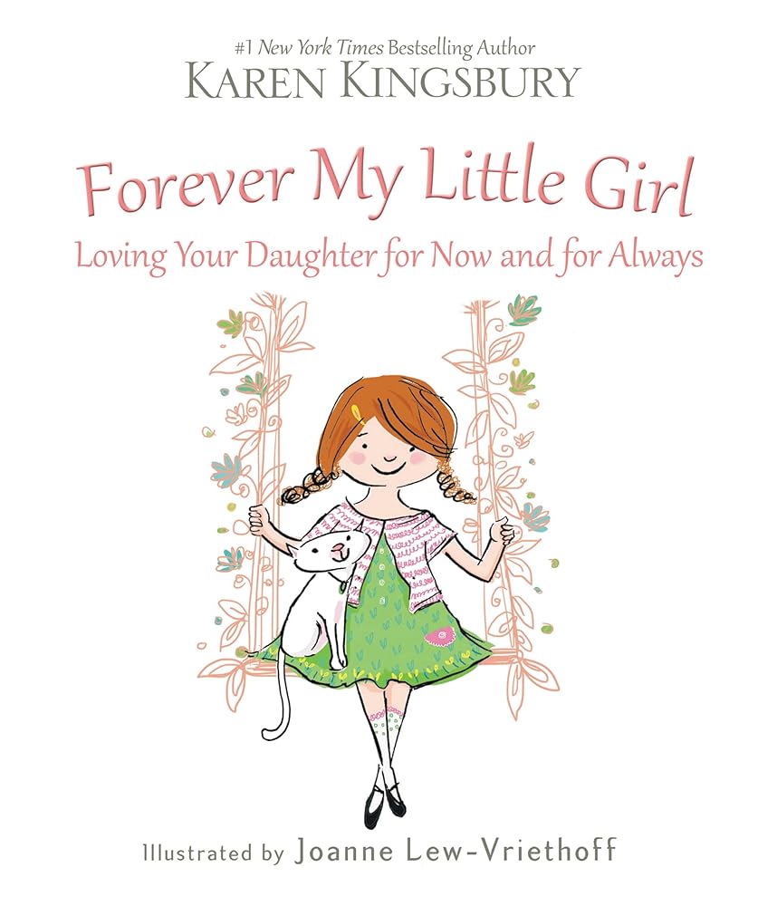 Forever My Little Girl: Loving Your Daughter for Now and for Always cover image
