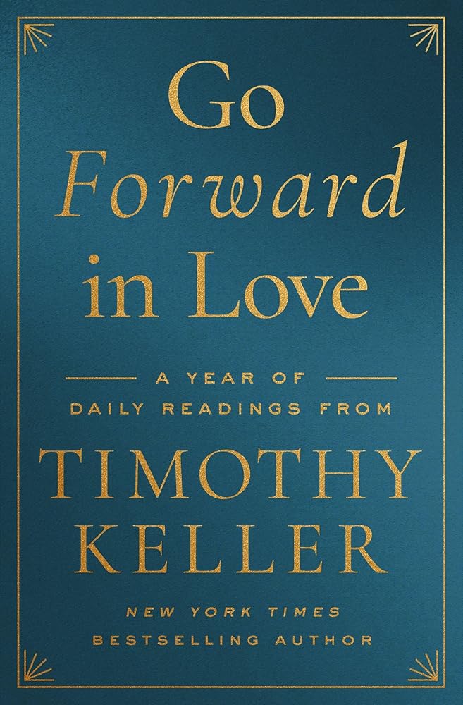 Go Forward in Love: A Year of Daily Readings from Timothy Keller cover image