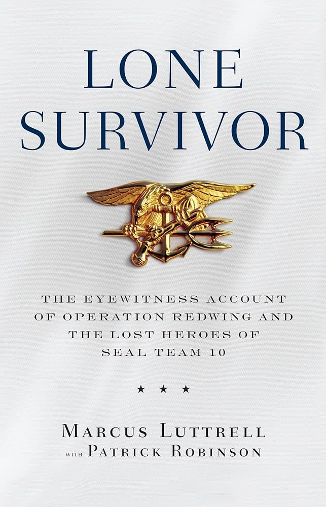 Lone Survivor: The Eyewitness Account of Operation Redwing and the Lost Heroes of SEAL Team 10 cover image