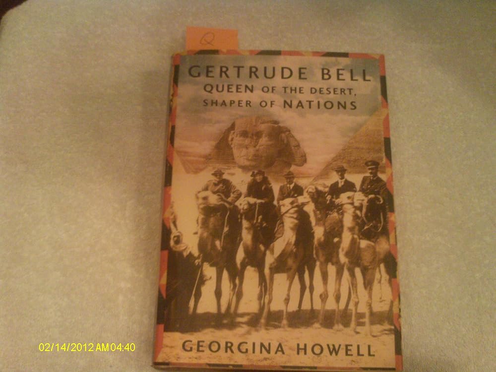Gertrude Bell: Queen of the Desert, Shaper of Nations (First American Edition) cover image