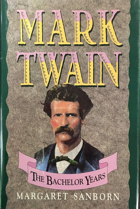 Mark Twain The Bachelor Years cover image
