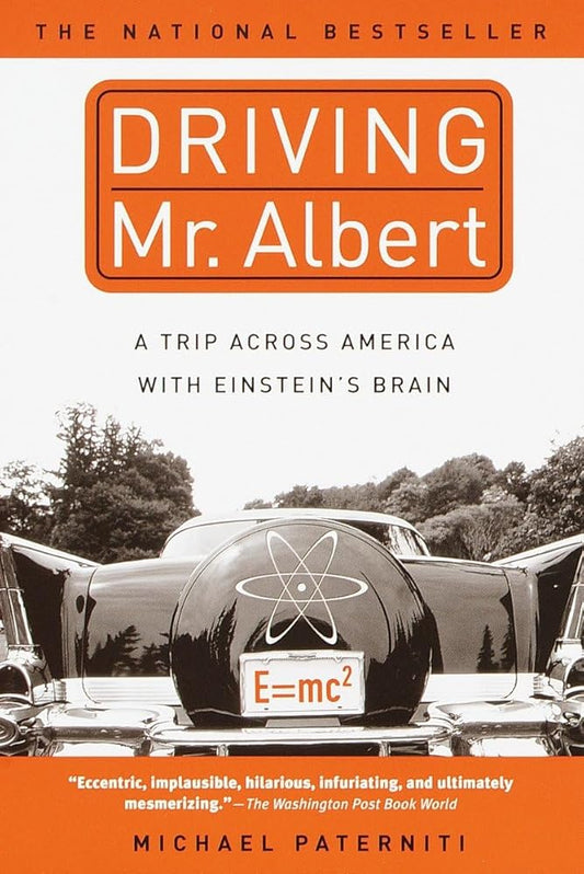 Driving Mr. Albert: A Trip Across America with Einstein's Brain cover image