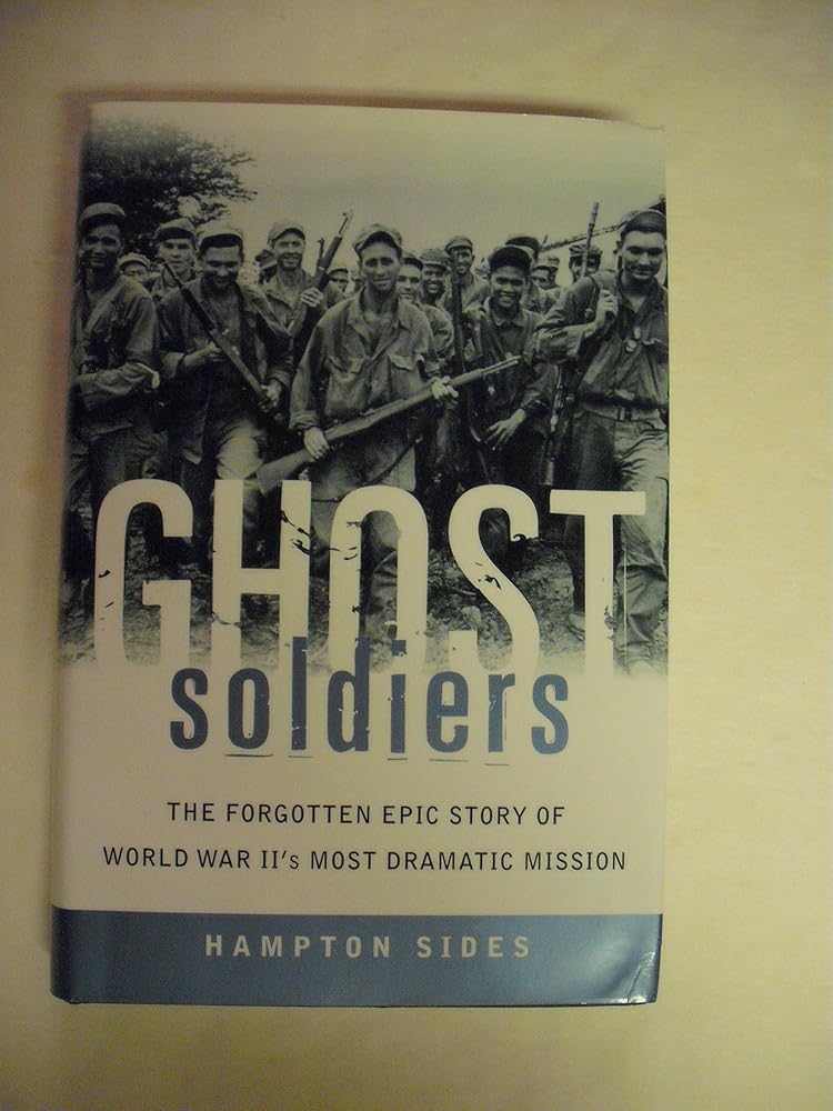 Ghost Soldiers: The Forgotten Epic Story of World War II's Most Dramatic Mission cover image