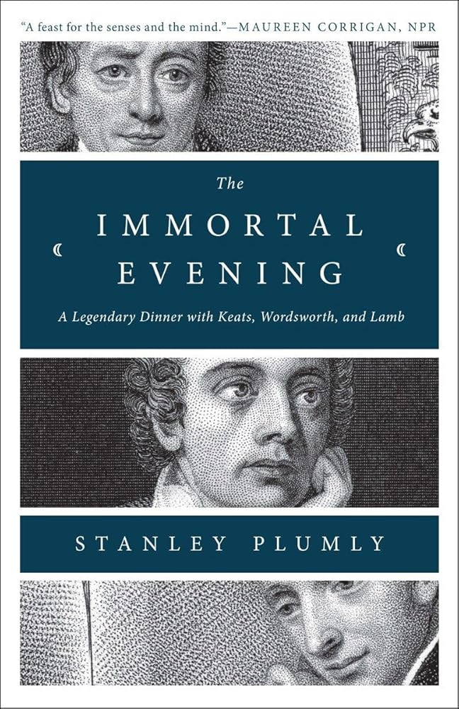 The Immortal Evening: A Legendary Dinner with Keats, Wordsworth, and Lamb cover image
