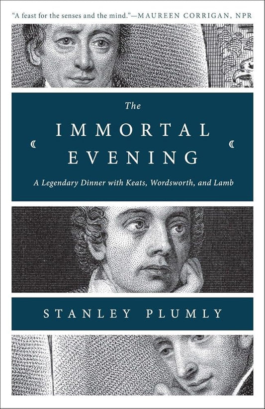 The Immortal Evening: A Legendary Dinner with Keats, Wordsworth, and Lamb cover image