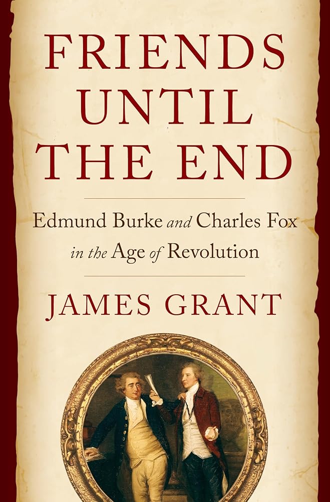 Friends Until the End: Edmund Burke and Charles Fox in the Age of Revolution cover image