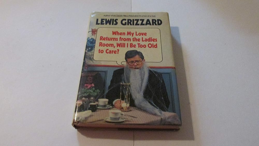 When My Love Returns from the Ladies Room, Will I Be Too Old to Care? cover image