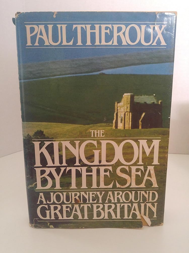 The Kingdom by the Sea: A Journey Around Great Britain cover image