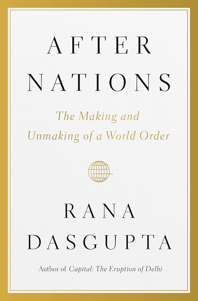 After Nations: The Making and Unmaking of a World Order cover image