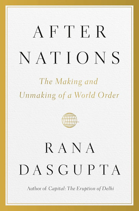 After Nations: The Making and Unmaking of a World Order cover image