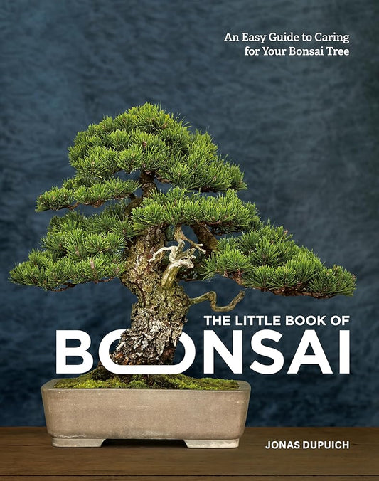 The Little Book of Bonsai: An Easy Guide to Caring for Your Bonsai Tree cover image