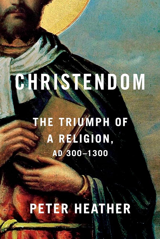 Christendom: The Triumph of a Religion, AD 300-1300 cover image