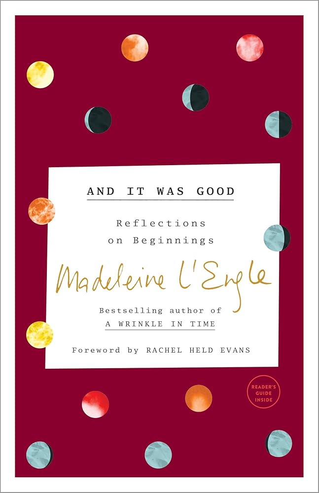 And It Was Good: Reflections on Beginnings (The Genesis Trilogy) cover image