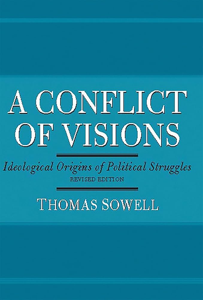A Conflict of Visions: Ideological Origins of Political Struggles cover image