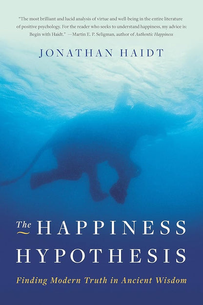 The Happiness Hypothesis: Finding Modern Truth in Ancient Wisdom cover image