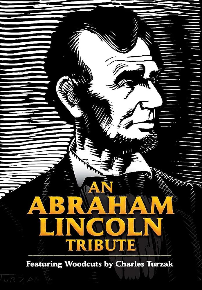 An Abraham Lincoln Tribute: Featuring Woodcuts by Charles Turzak cover image