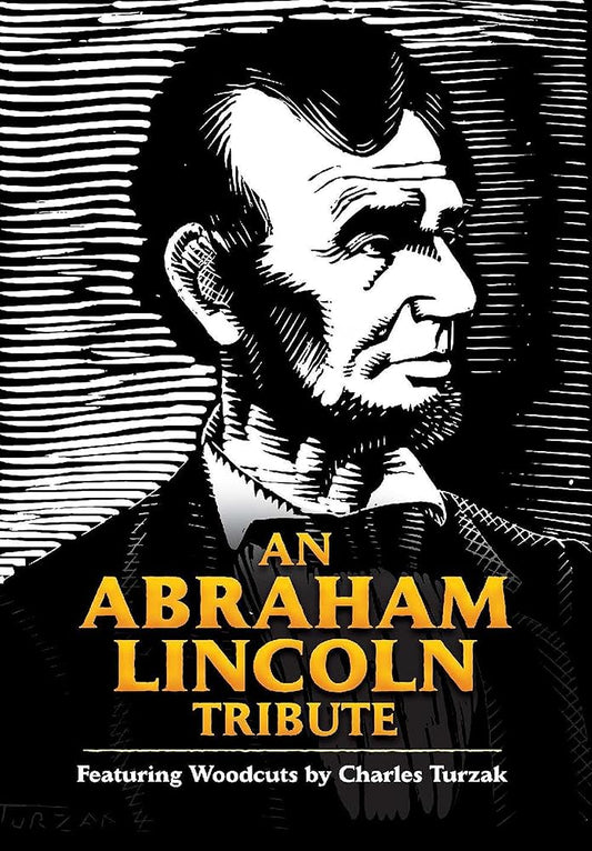 An Abraham Lincoln Tribute: Featuring Woodcuts by Charles Turzak cover image