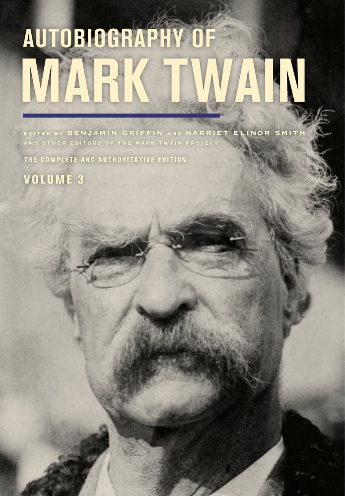 Autobiography of Mark Twain, Volume 3: The Complete and Authoritative Edition (Volume 12) (Mark Twain Papers) cover image