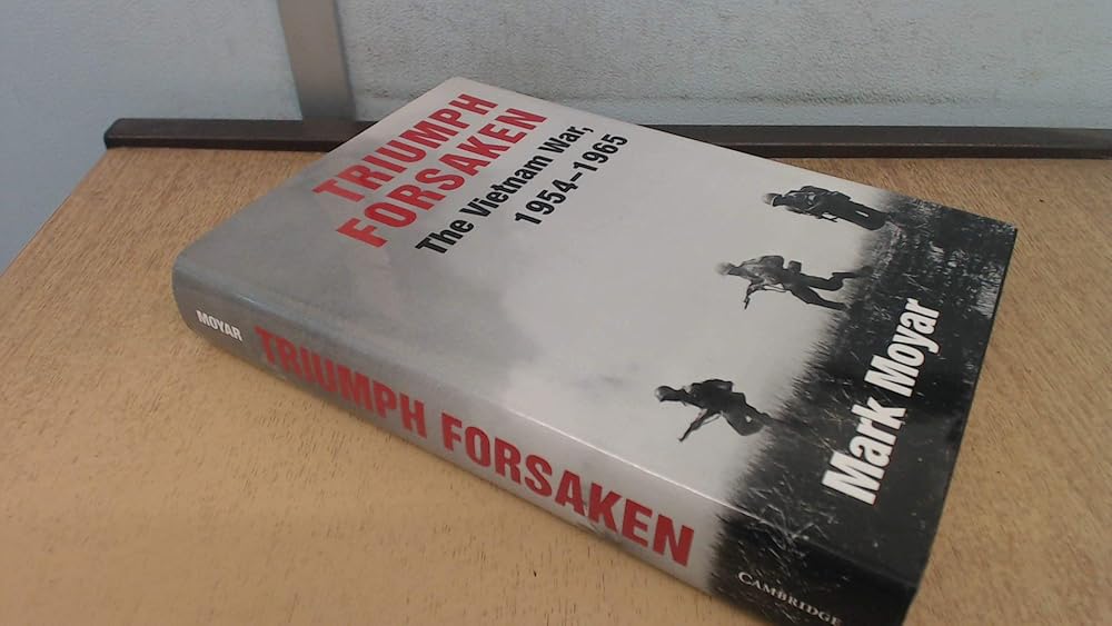 Triumph Forsaken: The Vietnam War, 1954–1965 cover image