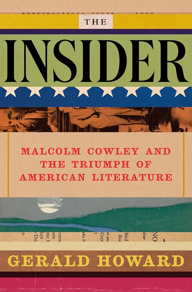 The Insider: Malcolm Cowley and the Triumph of American Literature cover image